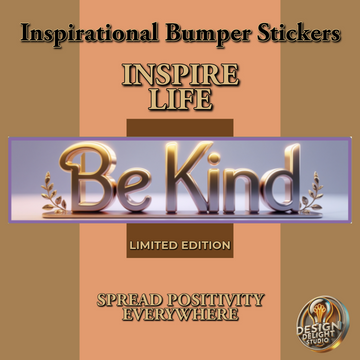 Spread Positivity Everywhere with Our Premium ¡®Be Kind¡¯ Inspirational Bumper Sticker ¨C Limited Edition!