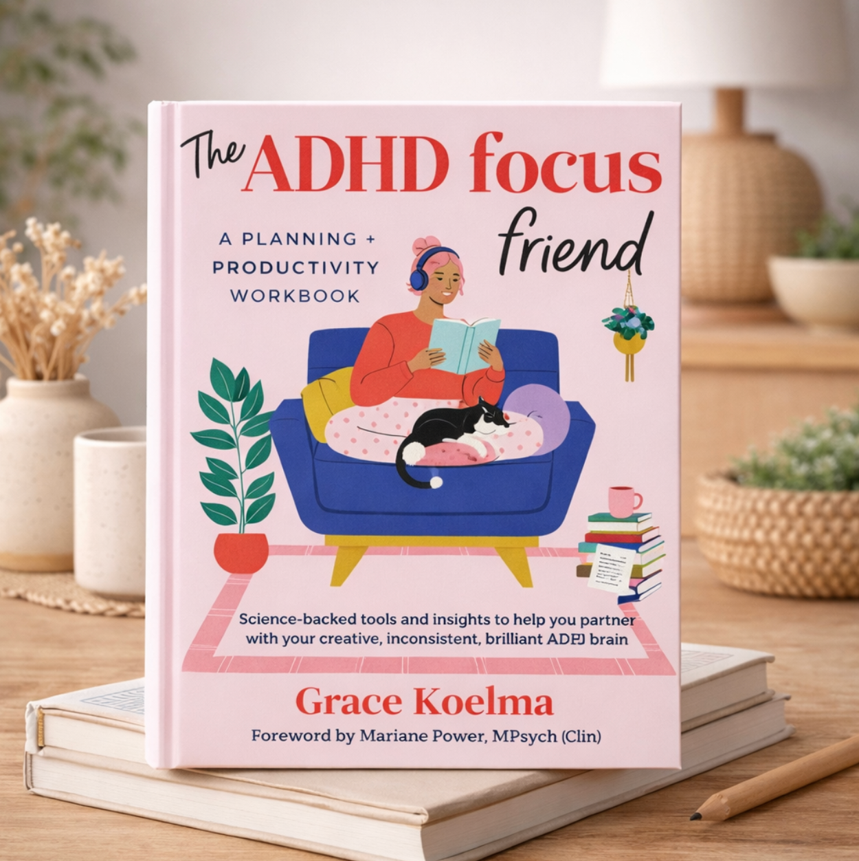 The ADHD Focus Friend: A Planning + Productivity Workbook