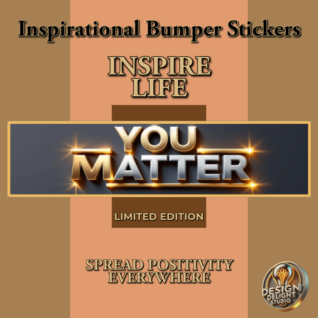 Shine Bright with Our Bold ¡®You Matter¡¯ Inspirational Bumper Sticker ¨C Limited Edition!