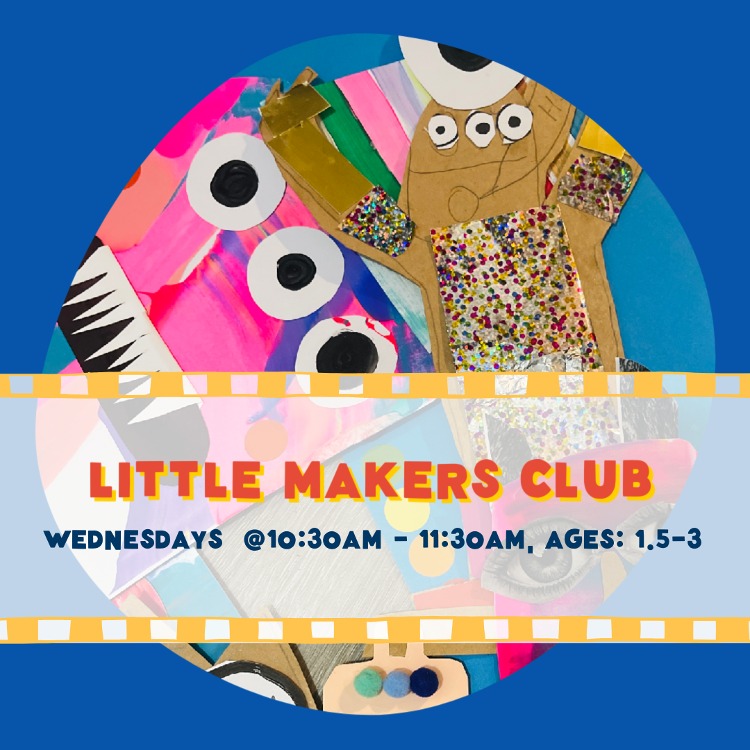 Little Makers Club Wednesdays, 10:30-11:30 (Ages: 1.5-3)
